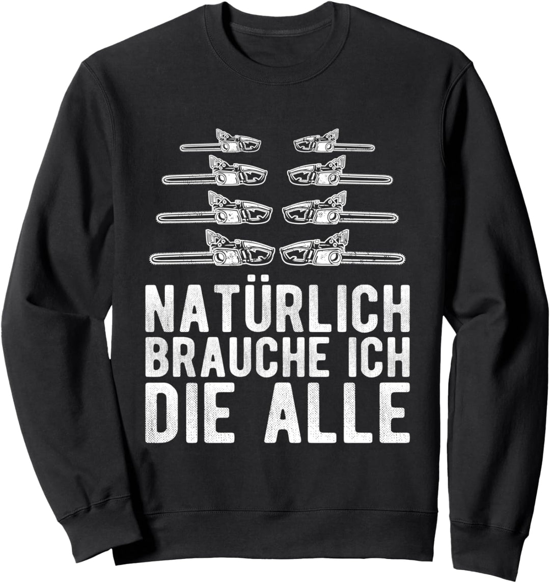 Motorsäge Holzfäller Sägespäne Waldarbeiter Geschenk Sweatshirt