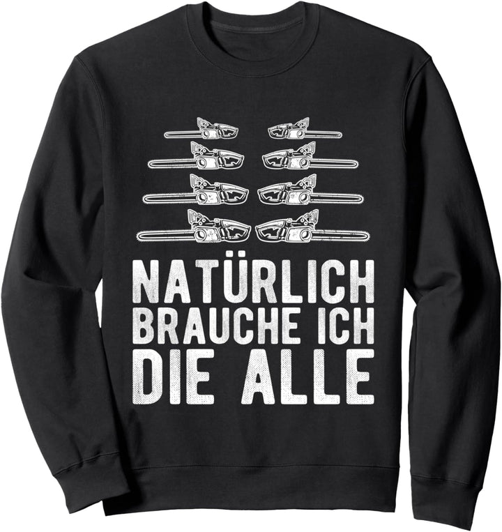 Motorsäge Holzfäller Sägespäne Waldarbeiter Geschenk Sweatshirt