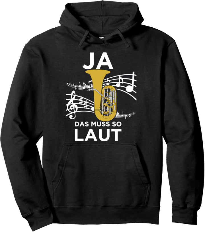 Ja Das Muss So Laut Lustiges Tubisten Tuba Design Pullover Hoodie