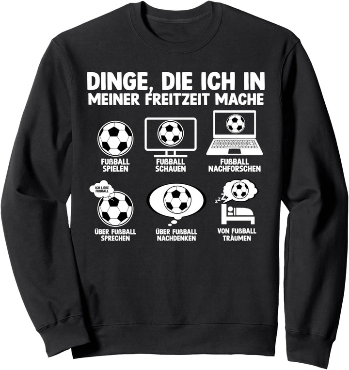 Junge Fussball Fussballfan die ich meiner Freizeit mache Sweatshirt