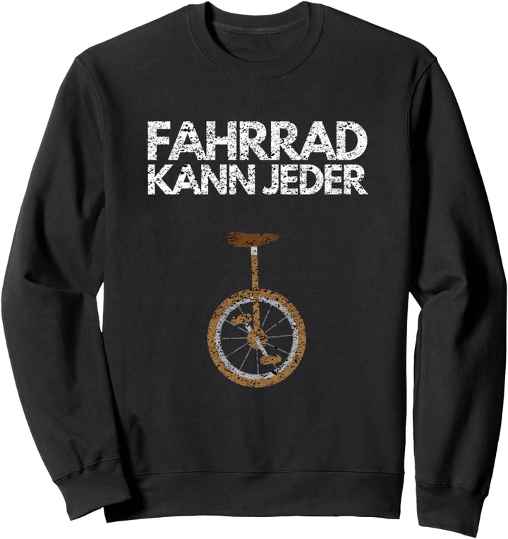 Einrad Fahrrad Kann Jeder Einradfahrer Unicycle Geschenk Sweatshirt