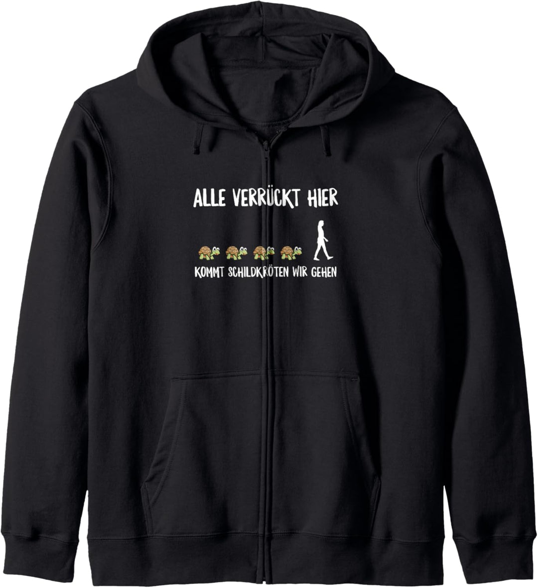 Schildkröte Alle Verrückt Hier Kommt Schildkröten Wir Gehen Kapuzenjacke