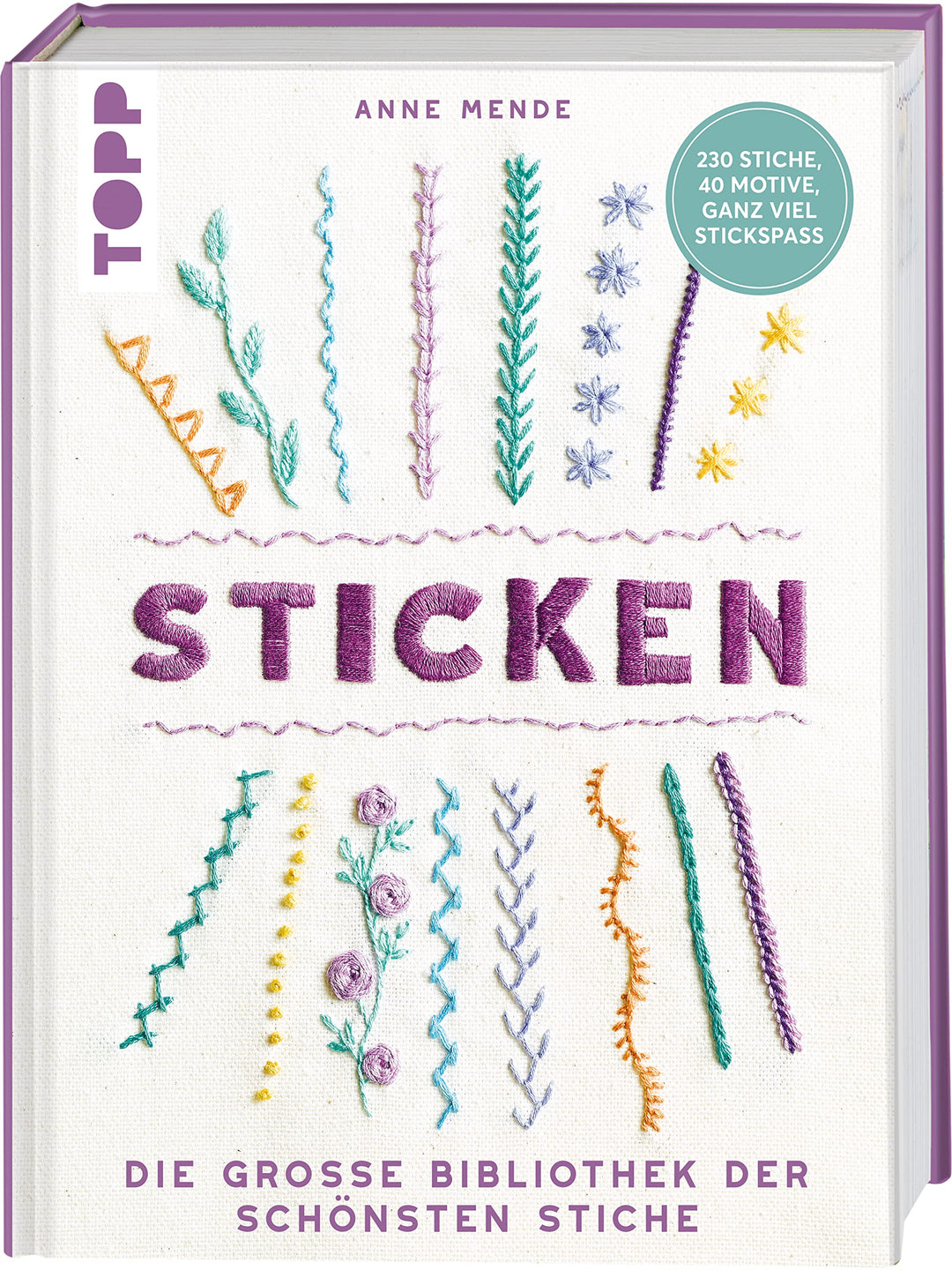 Sticken: Die grosse Bibliothek der schönsten Stiche. 230 Stiche, 40 Motive, ganz viel Stickspass, Ge