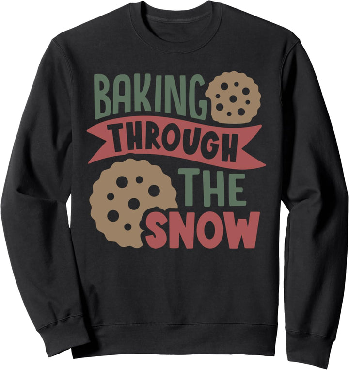 Backen durch den Schnee Weihnachtsbacken Sweatshirt