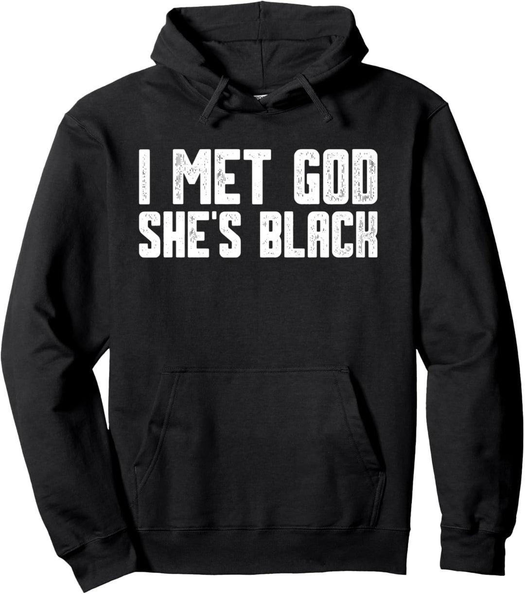 I Met God She Is Black Lustiges cooles Zitat Pullover Hoodie