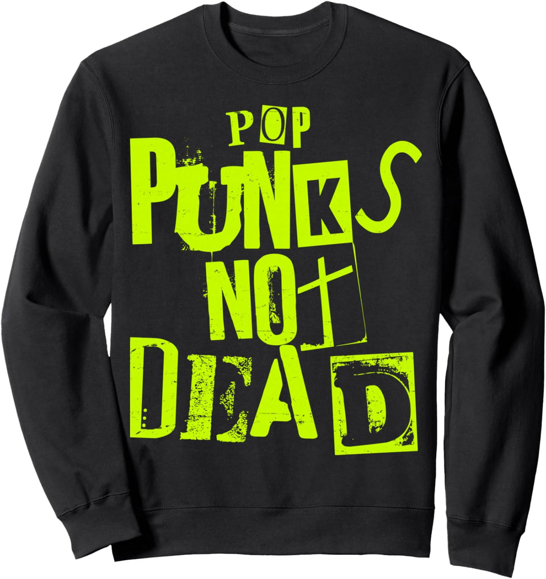 Pop Punks Not Dead - Vintage Grunge - Pop Punk Is Not Dead Sweatshirt