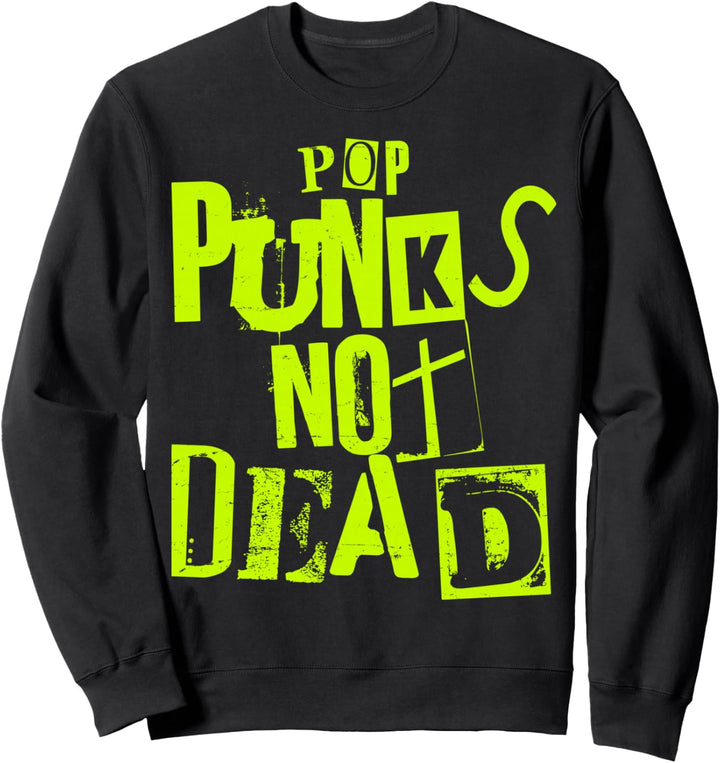 Pop Punks Not Dead - Vintage Grunge - Pop Punk Is Not Dead Sweatshirt