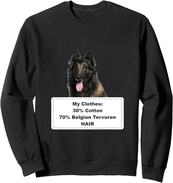 Funny Shedding Dog Belgian Tervuren Sweatshirt
