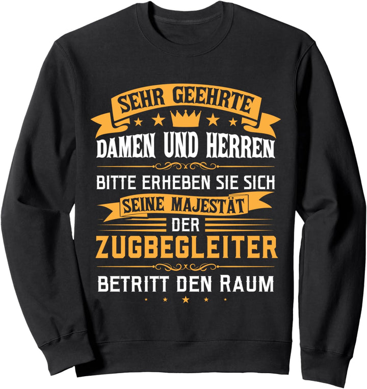 Seine Majestät der Zugbegleiter Sweatshirt