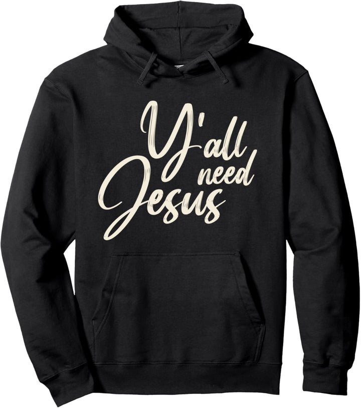 Y'all Need Jesus Lustiges südchristliches Zitat Bibelvers Pullover Hoodie