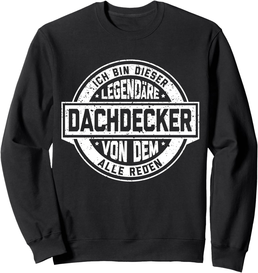 Dachdecker Legende Witziger Vintage Spruch Sweatshirt