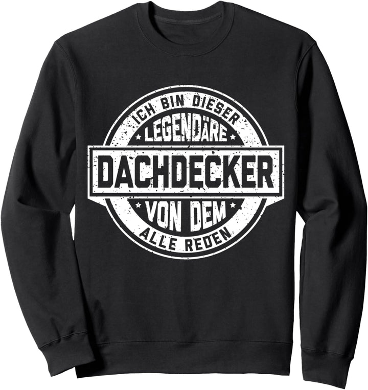 Dachdecker Legende Witziger Vintage Spruch Sweatshirt
