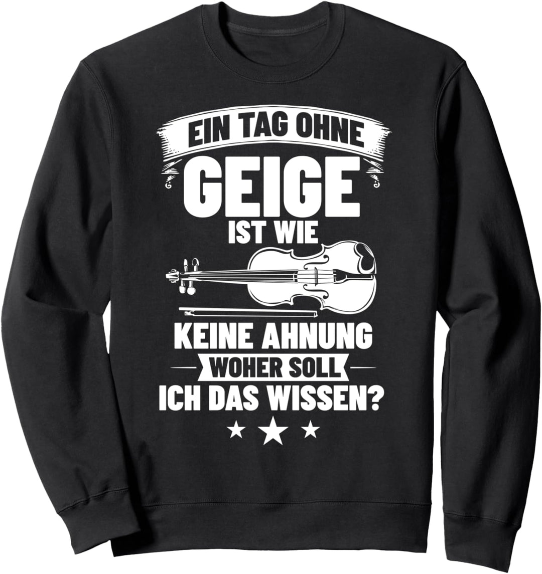 Geiger Violine Musiklehrer Violinenspieler Violinist Violin Sweatshirt