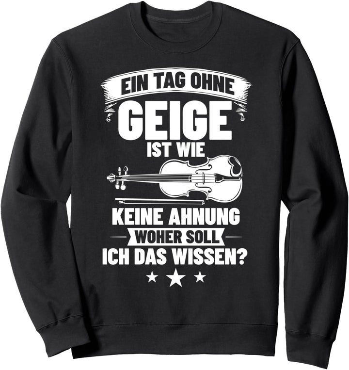 Geiger Violine Musiklehrer Violinenspieler Violinist Violin Sweatshirt