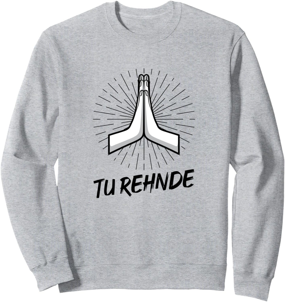 Tu Rehnde Lustige Punjabi Indianer Pakistani Sweatshirt