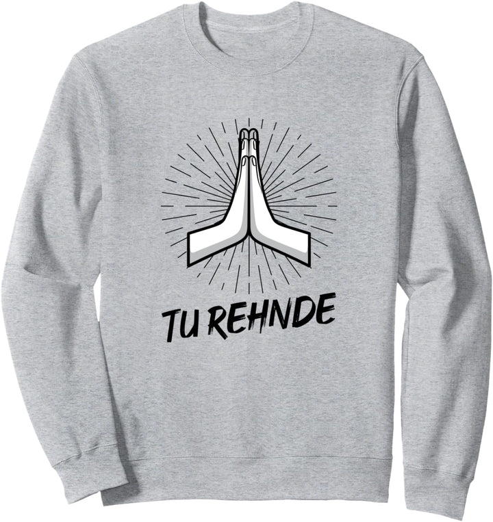 Tu Rehnde Lustige Punjabi Indianer Pakistani Sweatshirt