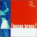 This Is Acid Jazz: Bossa Brav, Audio-CD