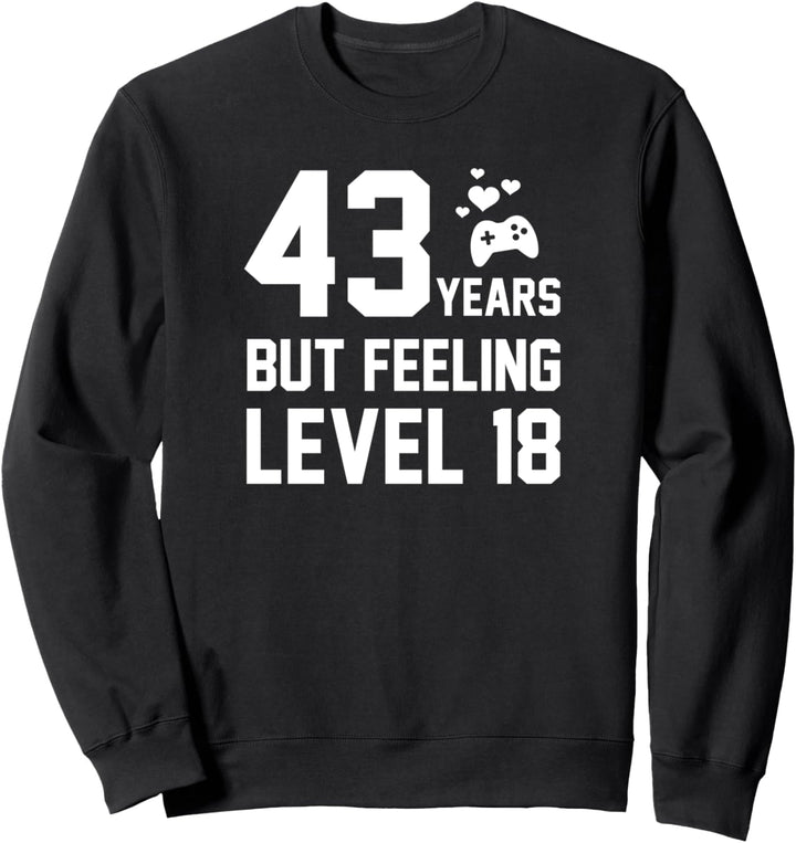 43 Years Birthday Gifts For Gamer Level 18 Funny Anniversary Sweatshirt