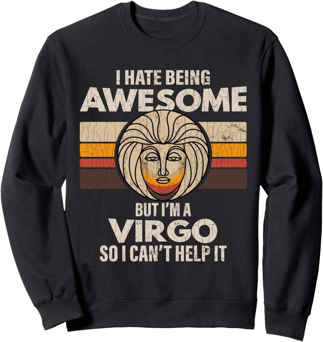 Sternzeichen Lustige Jungfrau Ich hasse es, geil zu sein Sweatshirt