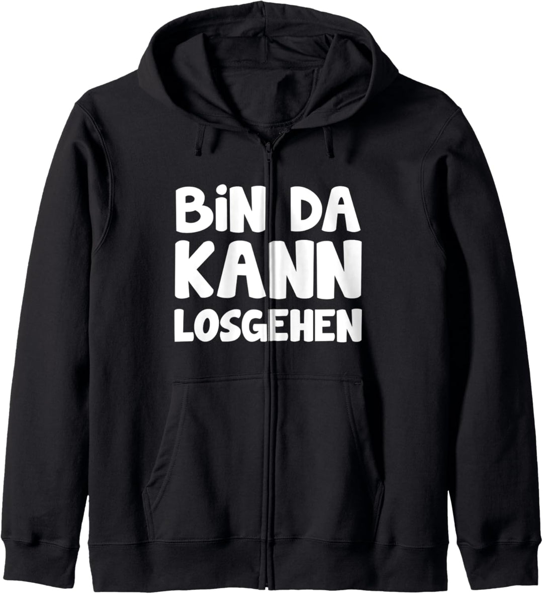 Bin da kann losgehen Kapuzenjacke