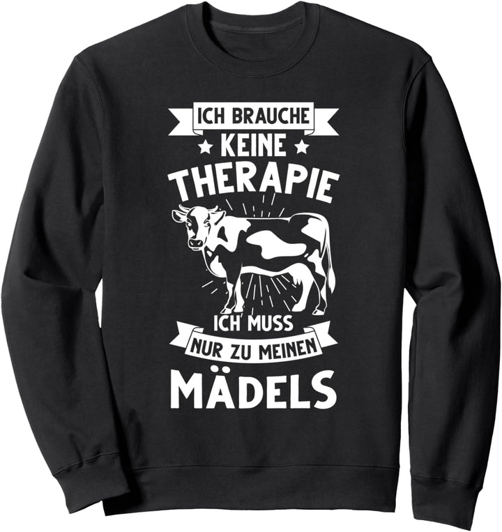 Bauern Kuh & Landwirt Ich Muss Nur Zu Meinen Kühen Sweatshirt