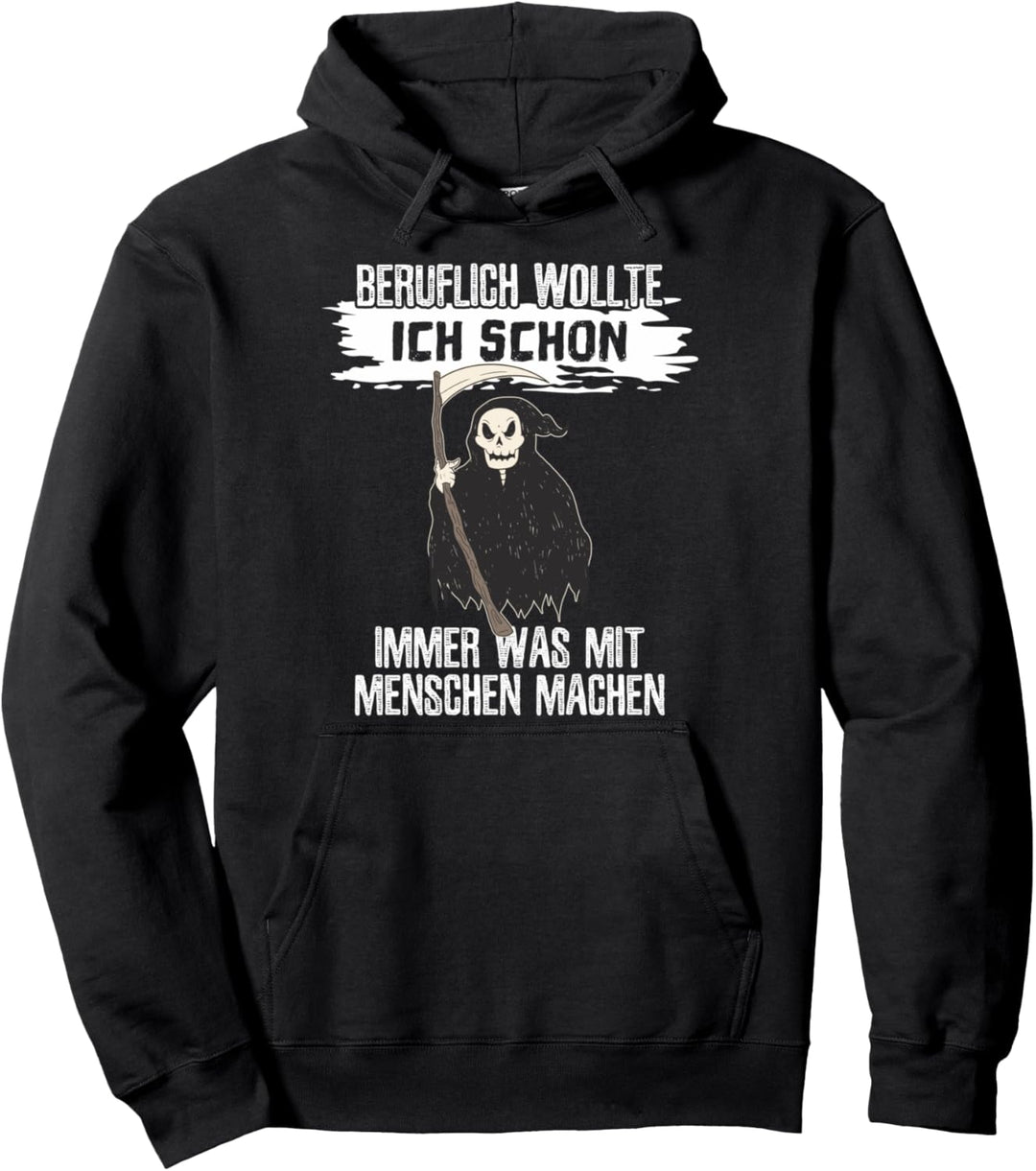 Beruflich wollte ich schon immer was mit Menschen machen Pullover Hoodie