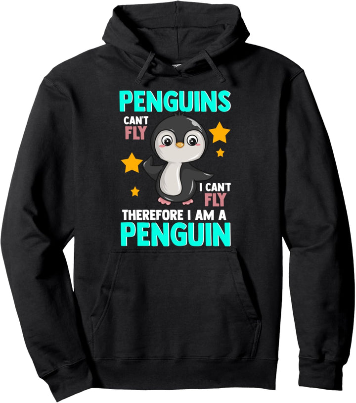 Penguins Can't Fly & I Can't Fly, Therefore I Am a Penguin Pullover Hoodie