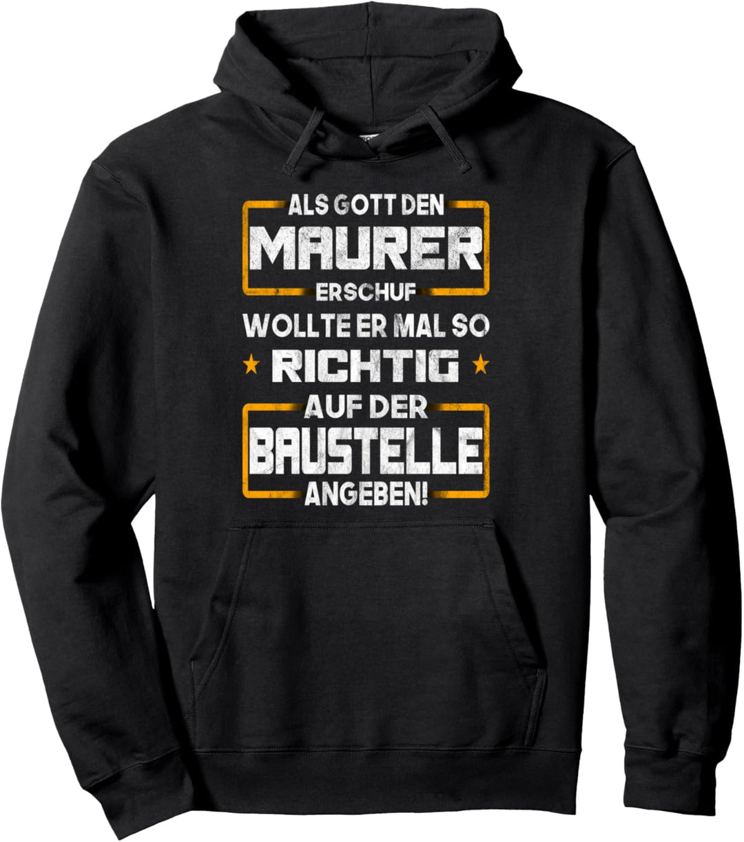 Als Gott diesen Maurer und Betonbauer erschuf Pullover Hoodie