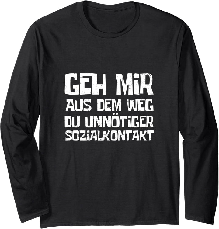 Geh mir aus dem Weg du unnötiger Sozialkontakt Crunge Fun Langarmshirt