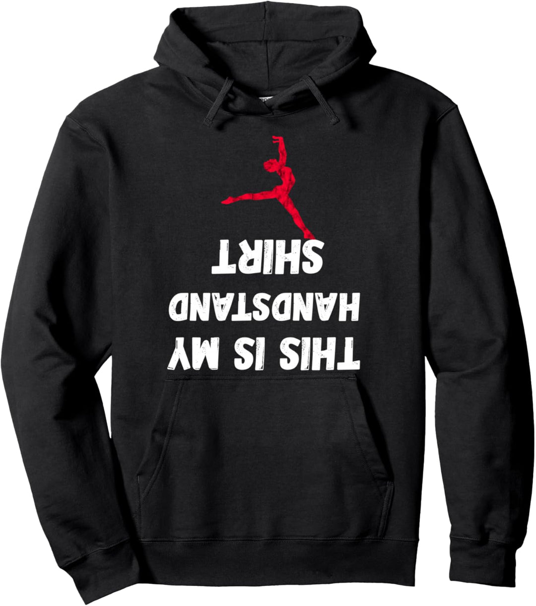 This Is My Handstand Shirt Akrobatik Handstände Kopfüber Pullover Hoodie