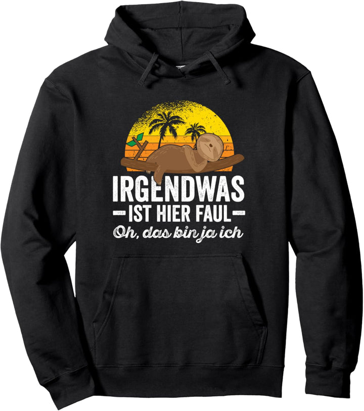 IRGENDWAS IST HIER FAUL Lustiges Faultier Chillen Faul-Tier Pullover Hoodie