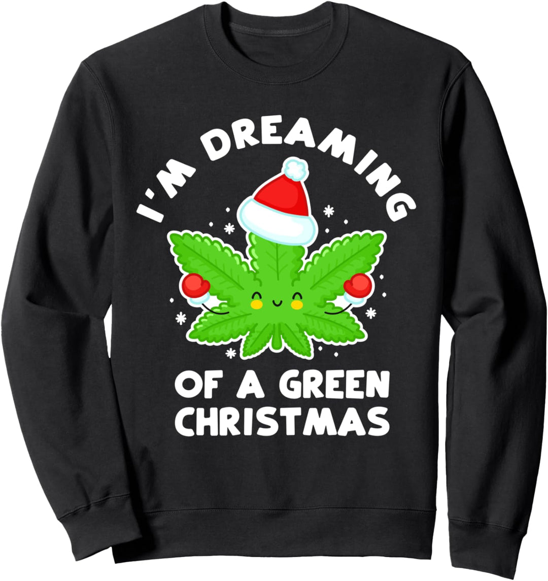 Ich träume von einer grünen Weihnacht - lustiges Unkraut Sweatshirt