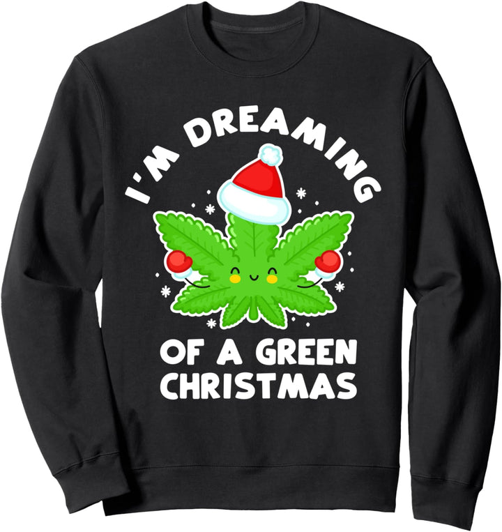 Ich träume von einer grünen Weihnacht - lustiges Unkraut Sweatshirt
