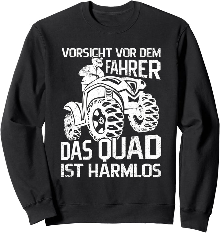 Vorsicht Vor Dem Quad Fahrer Motorsport Quadfahrer Sweatshirt
