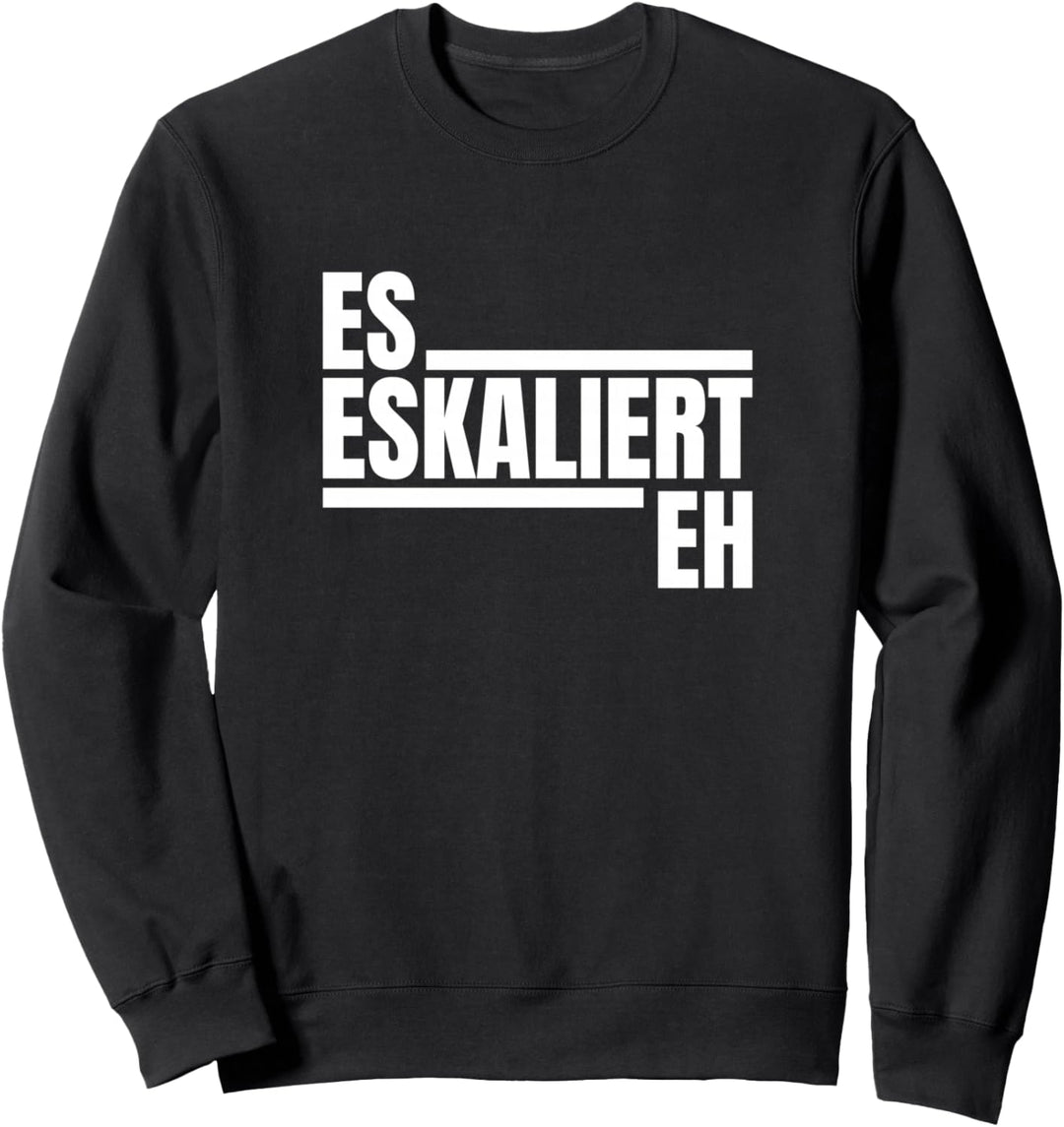 Es eskaliert eh wieder Mallorca Sprüche Sweatshirt