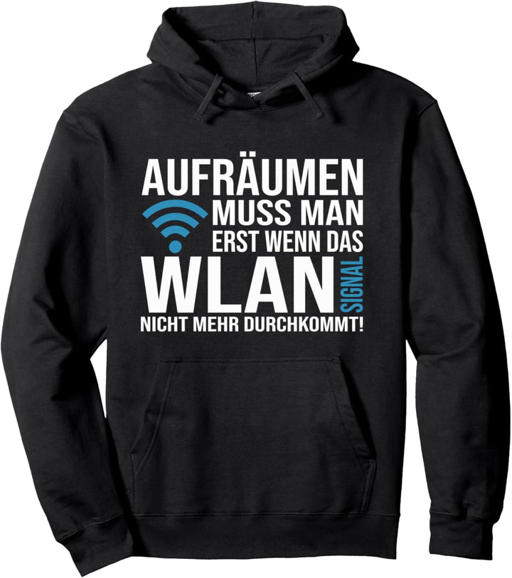 WLAN Spruch Aufräumen muss man erst wenn - für jung und alt Pullover Hoodie