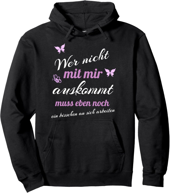 Wer mit Mir Nicht auskommt - Sprüche - Damen Pullover Hoodie