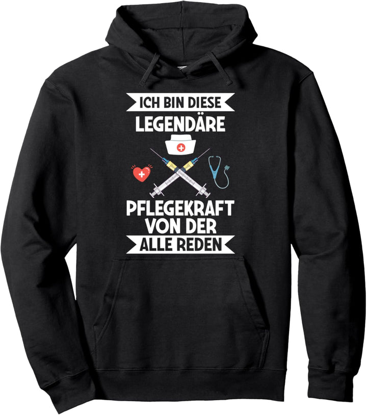 Ich Bin Diese Legendäre Pflegekraft Pfleger Altenpfleger Pullover Hoodie