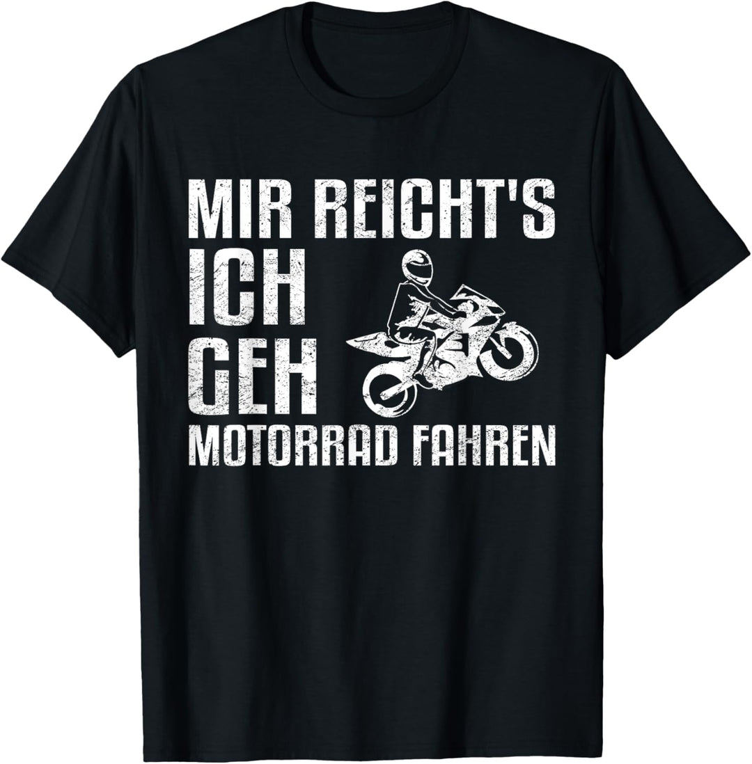 Mir reicht's ich geh Motorrad fahren! Biker Motorradfahrer T-Shirt