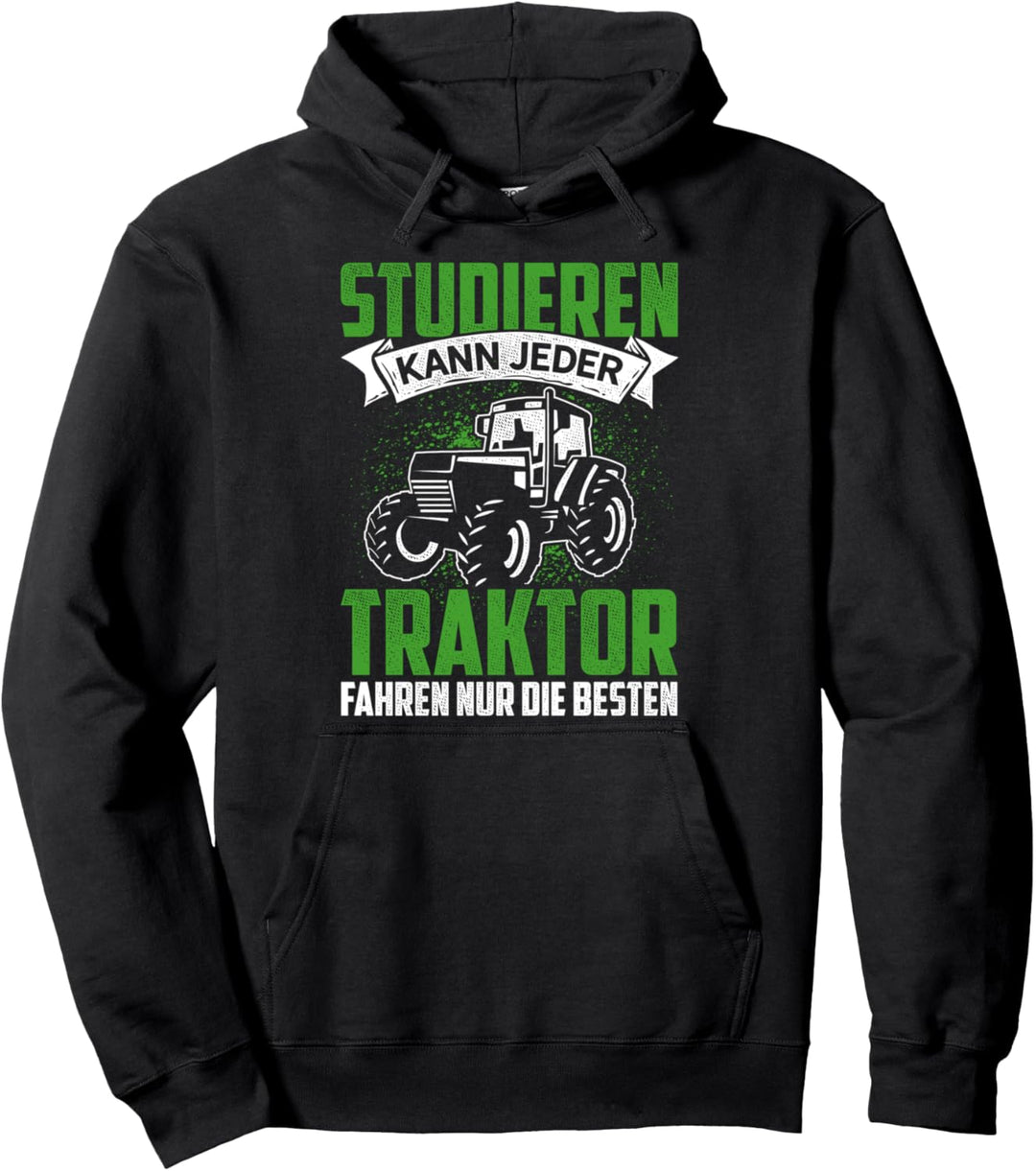 Studieren Kann Jeder Traktor Fahren Nur Die Besten Landwirt Pullover Hoodie