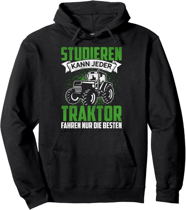 Studieren Kann Jeder Traktor Fahren Nur Die Besten Landwirt Pullover Hoodie