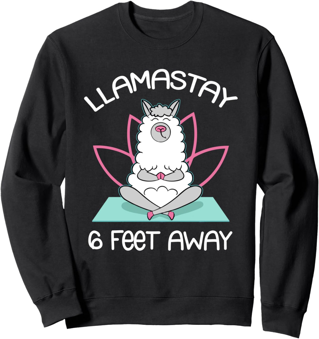 Llamastay 6 Fuss entfernt - Lustiges Yoga-Lama-Geschenk Sweatshirt
