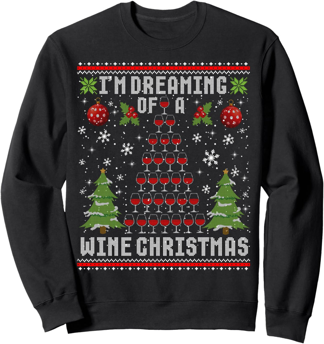 I'm Dreaming Of A Wine Christmas Ugly Xmas Pullover Sweatshirt