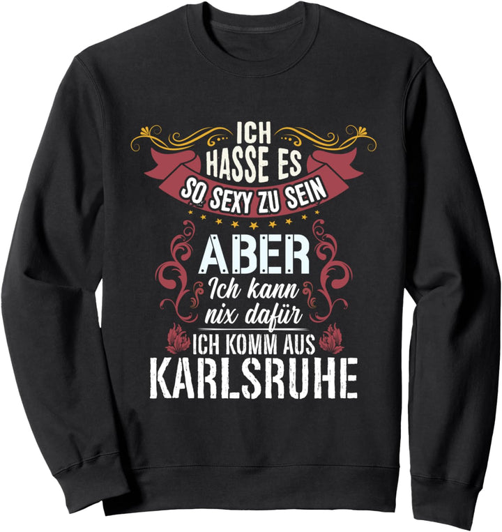 Karlsruher Spruch Karlsruhe Sprüche Sweatshirt