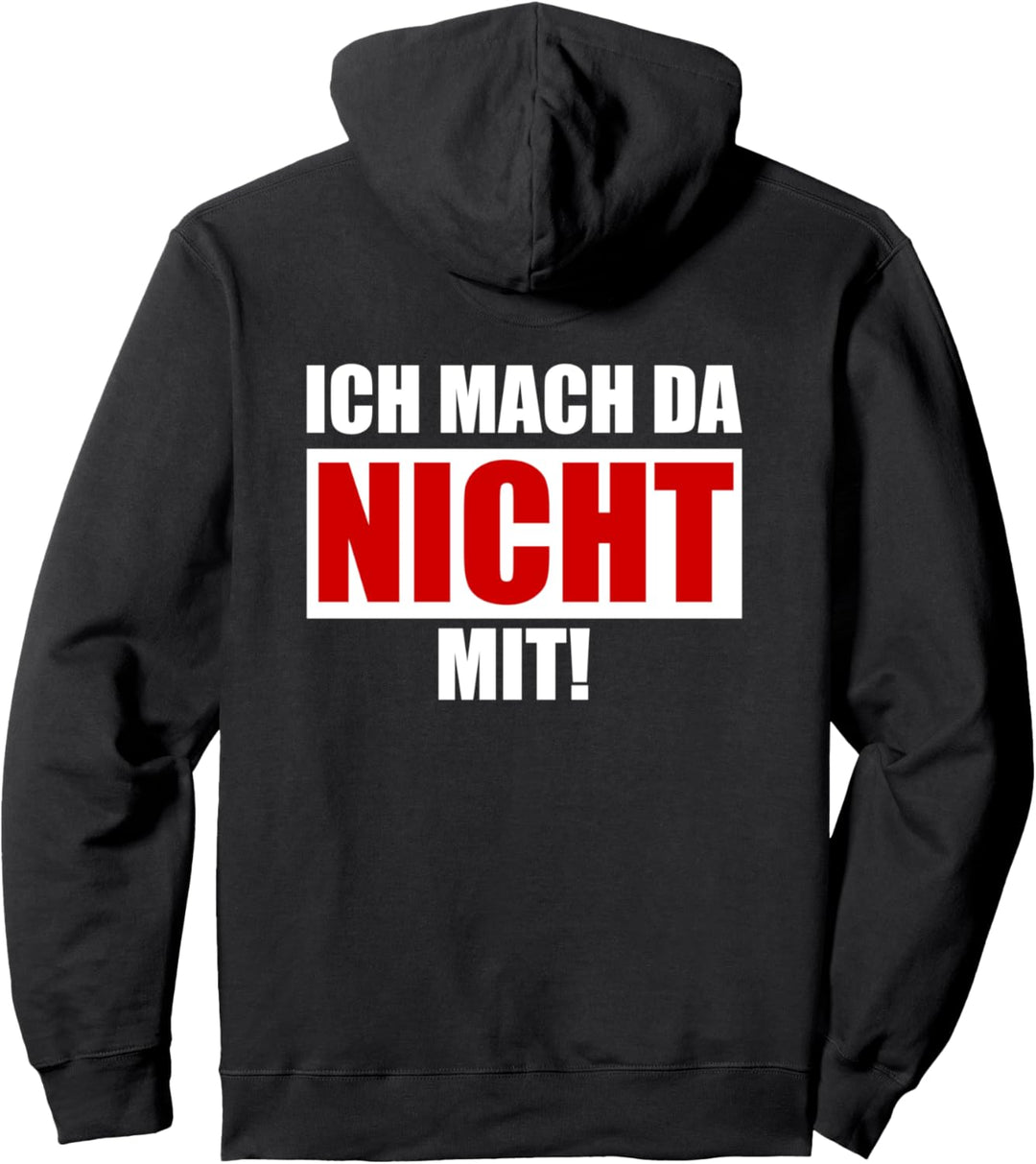 Ich mach da nicht mit! Demo Protest Pullover Hoodie
