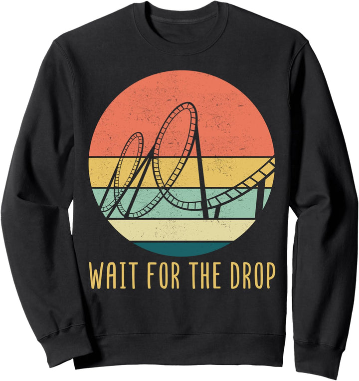 - Wait for the drop - Lustiges Freizeitpark Achterbahn Sweatshirt