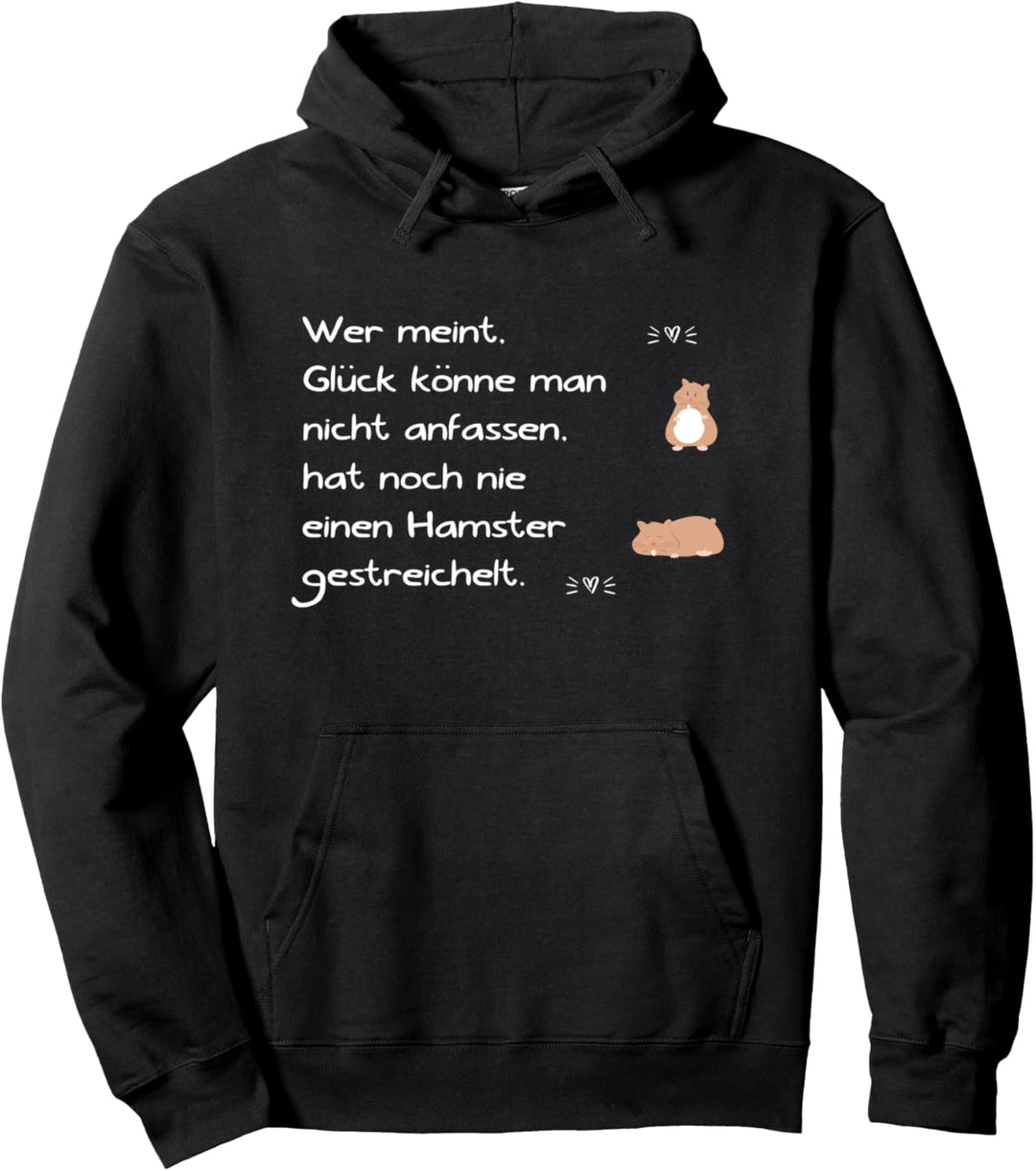 Hamster Spruch Lustig Haustier Nagetier Zwerghamster Nager Pullover Hoodie