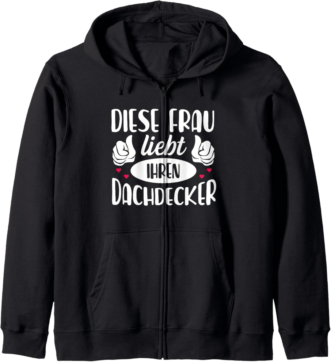 Diese Frau liebt Ihren Dachdecker, Geschenk für Frauen Kapuzenjacke