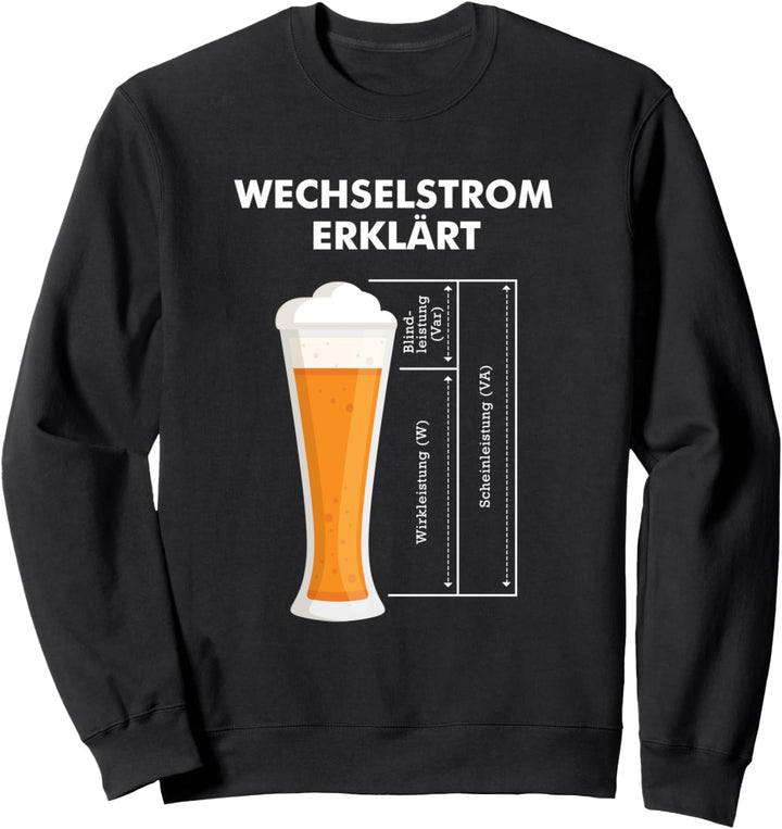 Wechselstrom erklärt Bier Elektriker Technik Elektrotechnik Sweatshirt