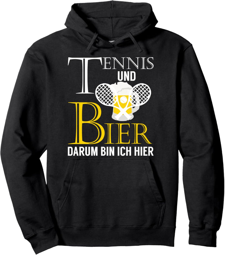 Tennis und Bier darum bin ich hier Hackedicht Biermarke Pullover Hoodie